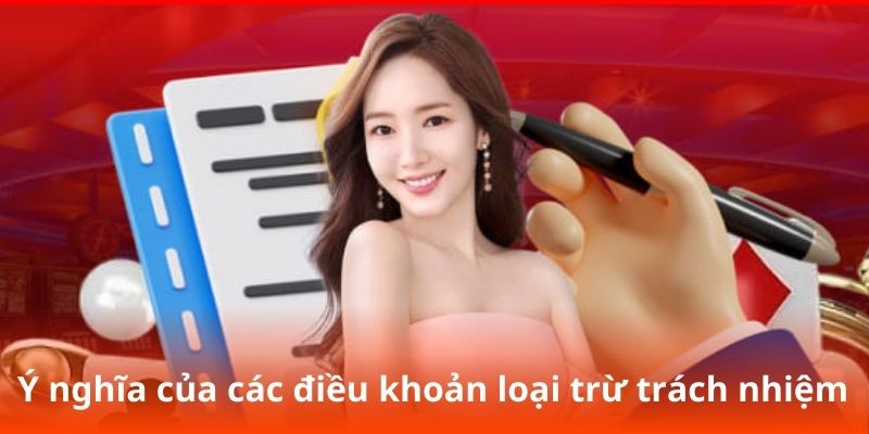 Ý nghĩa của các điều khoản loại trừ trách nhiệm