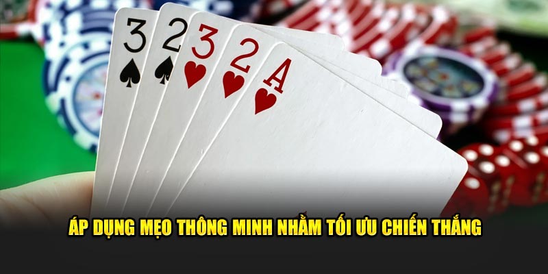 Áp dụng mẹo thông minh nhằm tối ưu chiến thắng