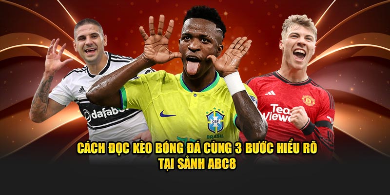  Cách đọc kèo bóng đá phổ biến với các biến thể tại sảnh game