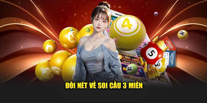 Đôi nét về soi cầu 3 miền 