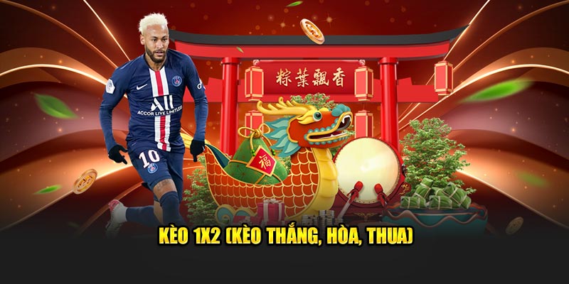 Kèo 1X2 (Kèo Thắng, Hòa, Thua)