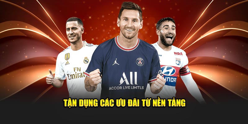 Tận dụng ưu đãi từ nền tảng