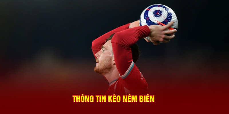 Thông tin kèo ném biên